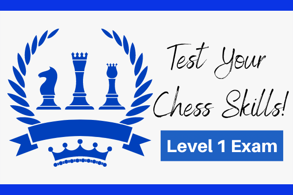 Chess Level 1 Exam